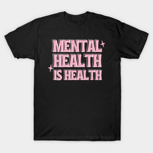 Mental Health Is Health T-Shirt